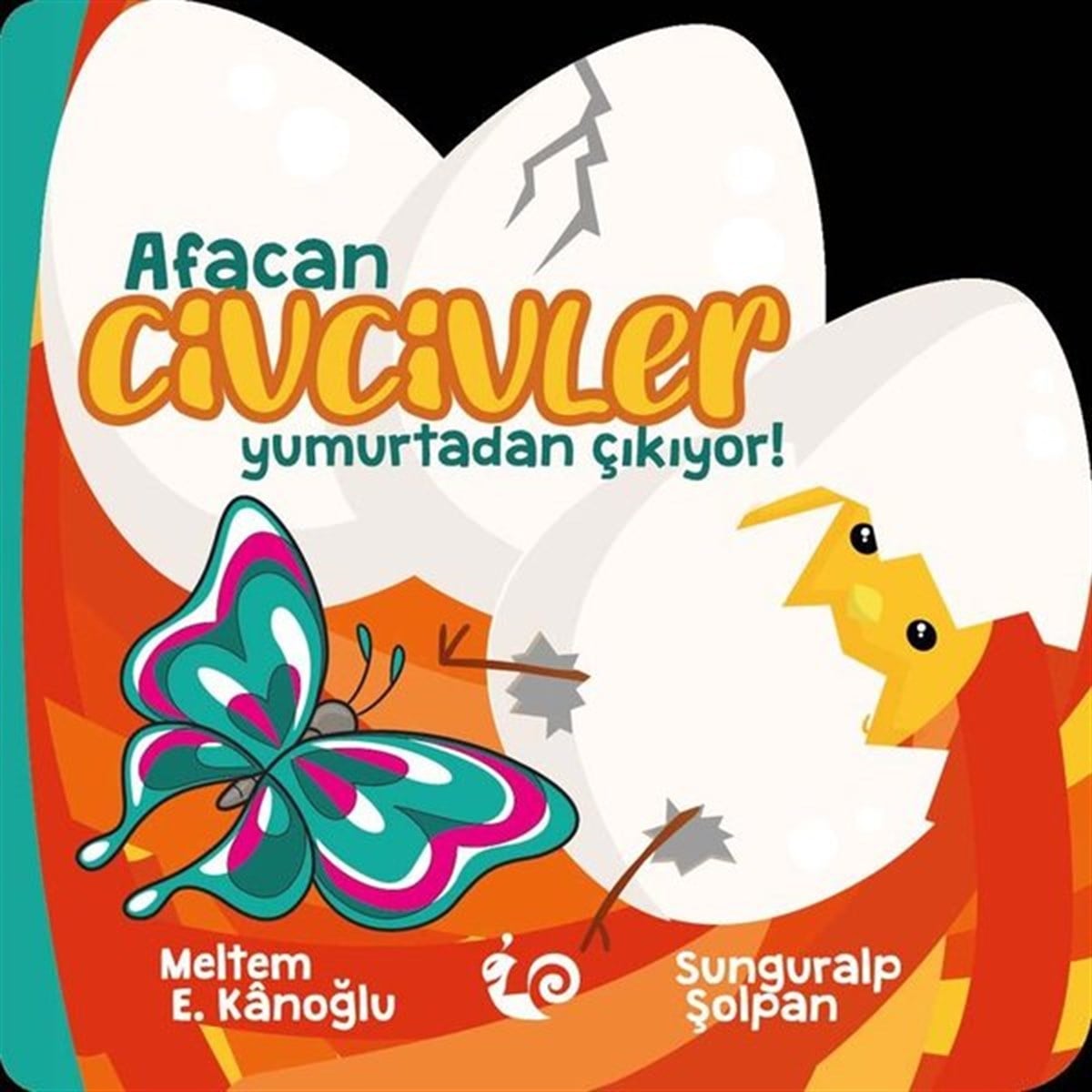 Meltem Erinçmen KanoğluEgitim Etkinlik KitaplariAfacan Civcivler Yumurtadan Çıkıyor!