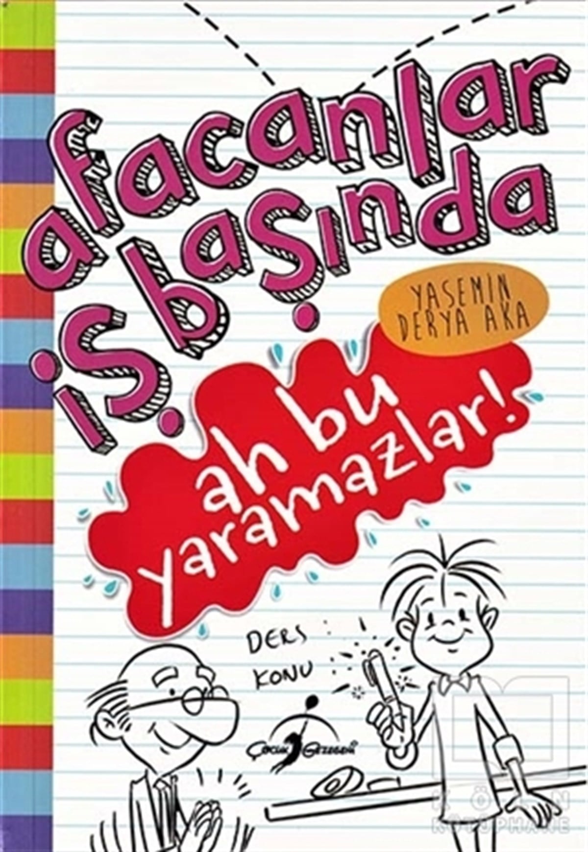 Yasemin Derya AkaÇocuk Hikaye KitaplarıAfacanlar İş Başında - Ah Bu Yaramazlar