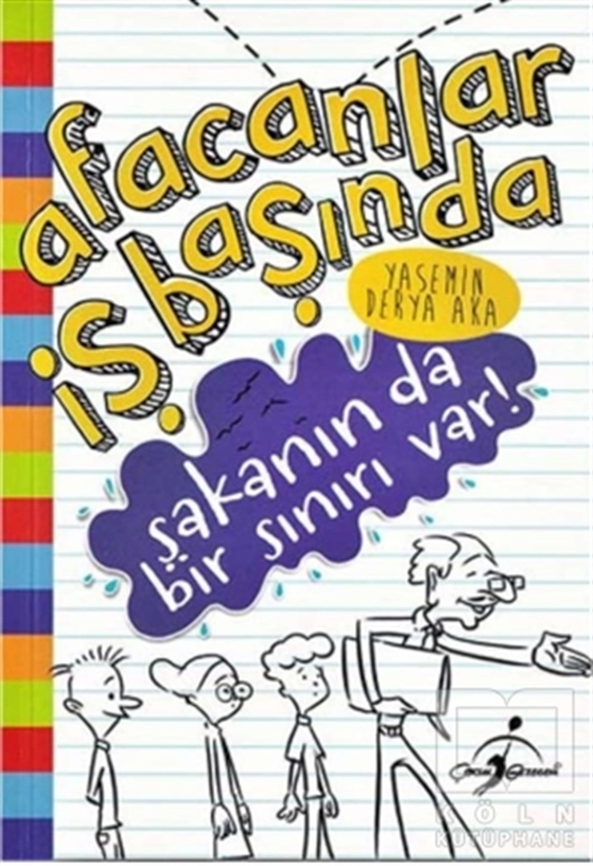 Yasemin Derya AkaÇocuk Hikaye KitaplarıAfacanlar İş Başında - Şakanın Da Bir Sınırı Var!