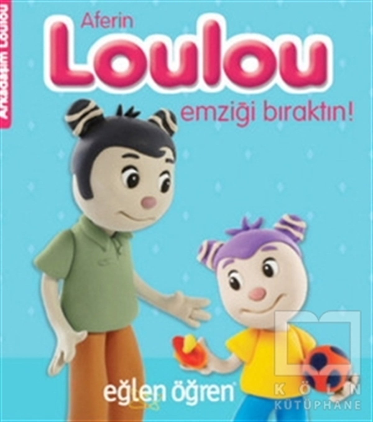 NashaRoman-ÖyküAferin Loulou Emziği Bıraktın! - Eğlen Öğren