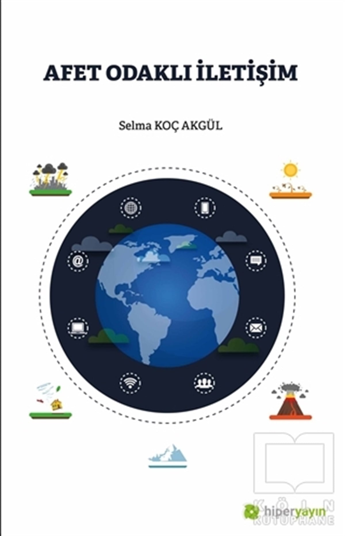 Selma Koç AkgülDiğerAfet Odaklı İletişim