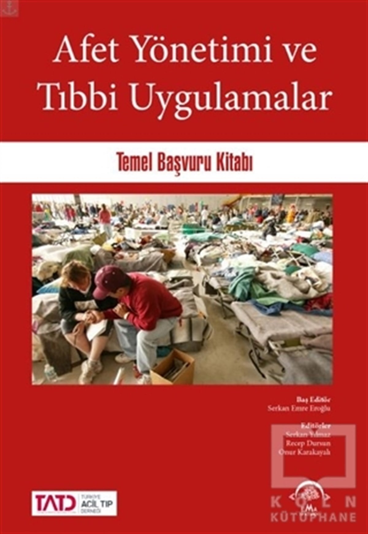 Serkan Emre EroğluGenel Sağlık KitaplarıAfet Yönetimi ve Tıbbi Uygulamalar