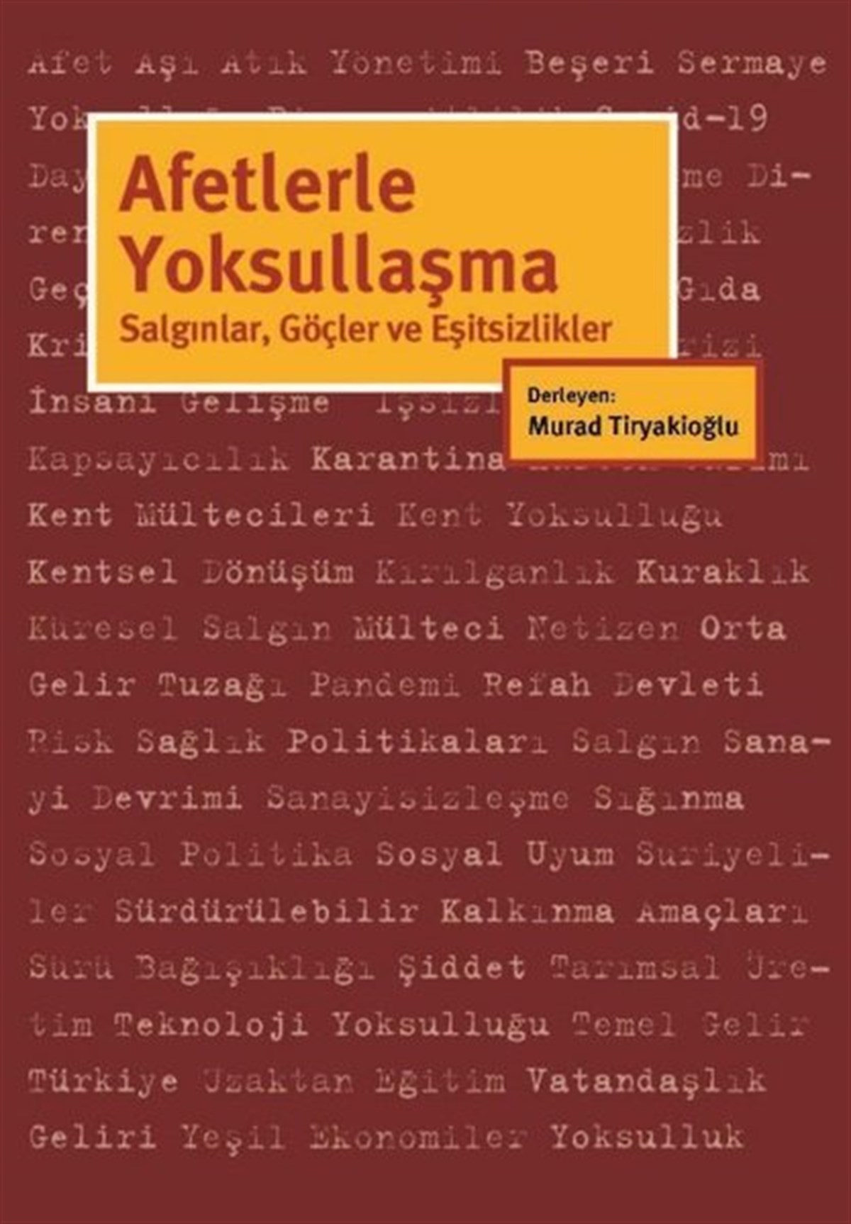 KolektifSosyoloji KitaplarıAfetlerle Yoksullaşma: Salgınlar - Göçler ve Eşitsizlikler