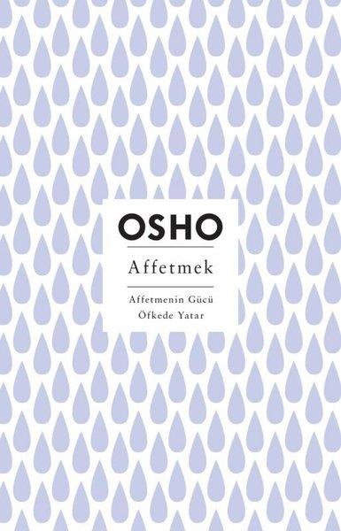 OshoKişisel Gelişim KitaplarıAffetmek - Affetmenin Gücü Öfkede Yatar