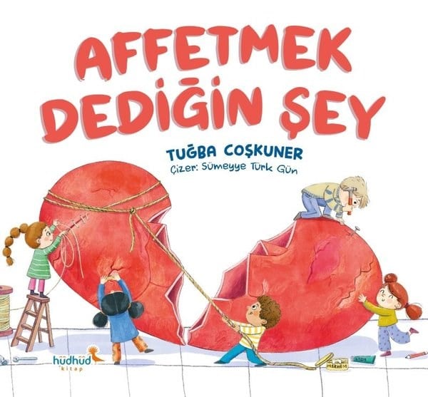 Tuğba CoşkunerEgitim Etkinlik KitaplariAffetmek Dediğin Şey