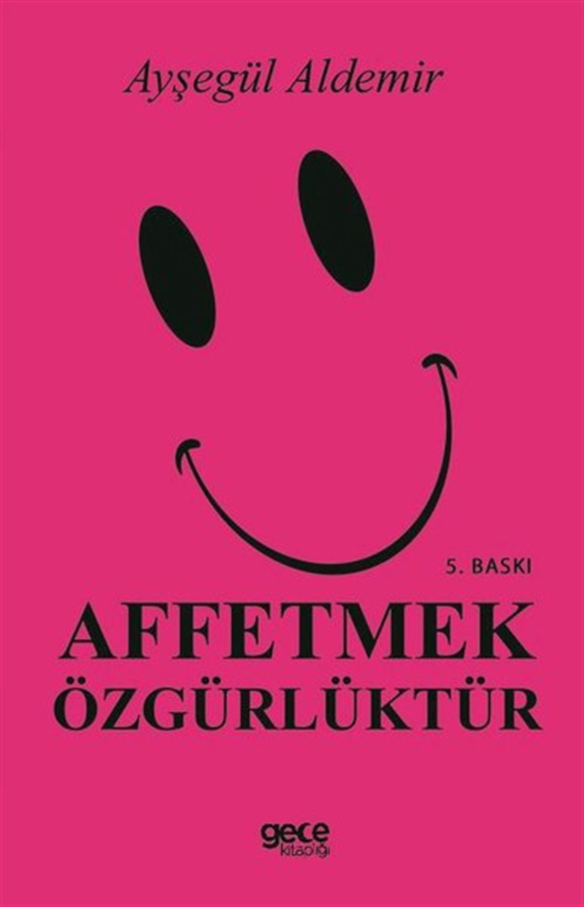 Ayşegül AldemirDeneme KitaplarıAffetmek Özgürlüktür