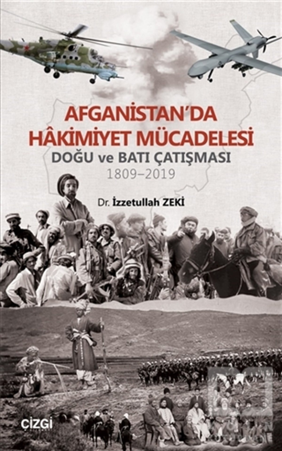İzzetullah ZekiGenel Politika, Siyaset Bilim, Siyaset TarihiAfganistan'da Hakimiyet Mücadelesi