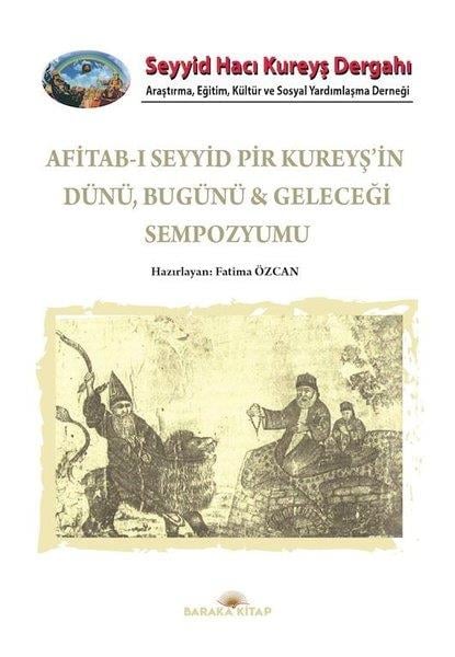 Fatima ÖzcanAlevilik & Bektaşilik KitaplarıAfitab-ı Seyyid Hacı Kureyş'in Dünü Bugünü ve Geleceği Sempozyumu