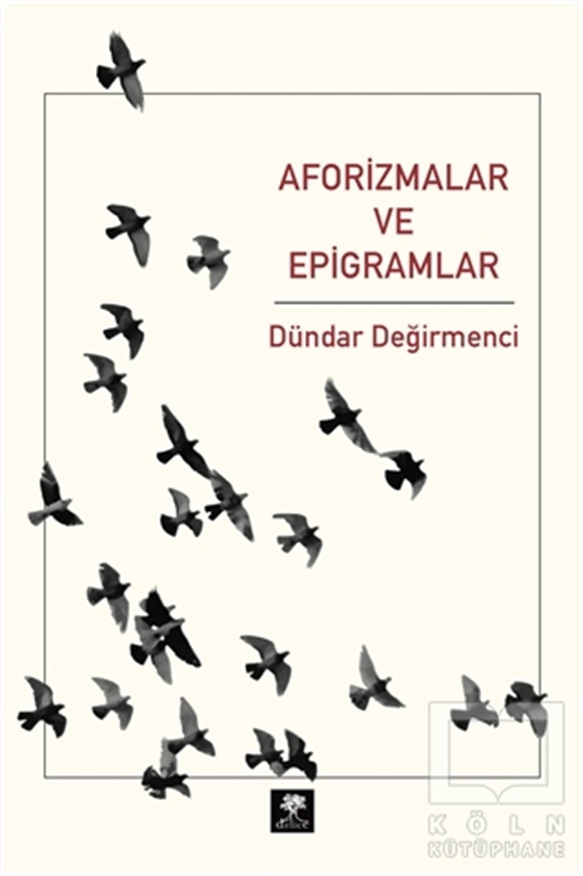 Dündar DeğirmenciDeneme KitaplarıAforizmalar ve Epigramlar