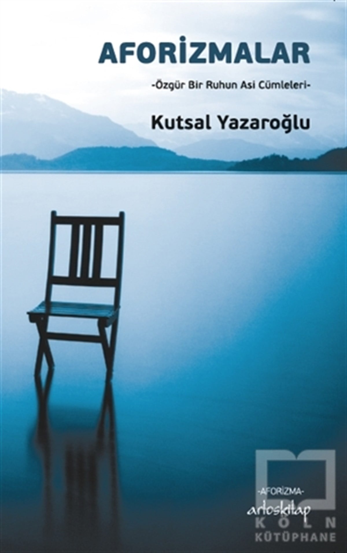 Kutsal YazaroğluDenemeAforizmalar