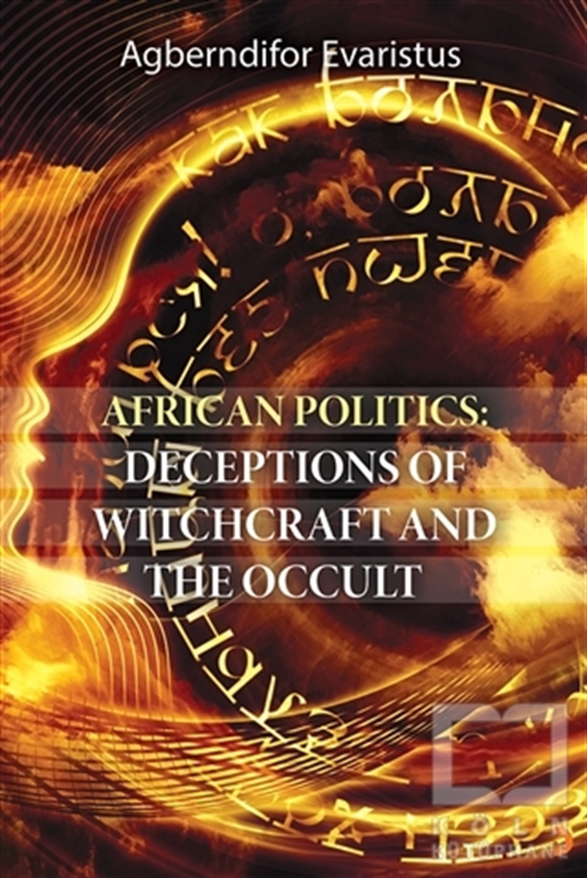 Agberndifor EvaristusAraştırma-İncelemeAfrican Politics: Deceptions Of Witchcraft And The Occult