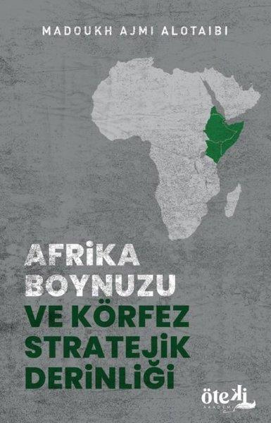 Madoukh Ajmi AlotaibiDünya TarihiAfrika Boynuzu ve Körfez Stratejik Derinliği