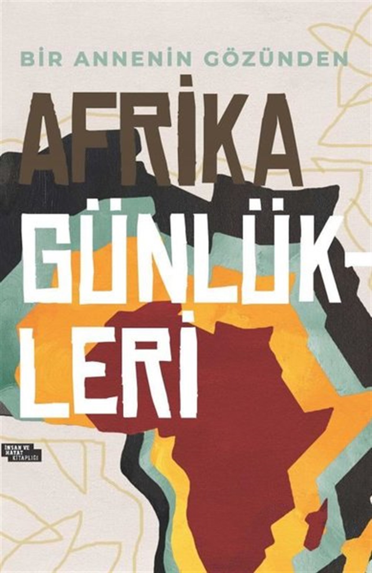 Kübra ErAnı & Mektup & Günlük KitaplarıAfrika Günlükleri - Bir Annenin Gözünden