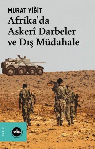 Murat YiğitDünya TarihiAfrika'da Askeri Darbeler ve Dış Müdahale