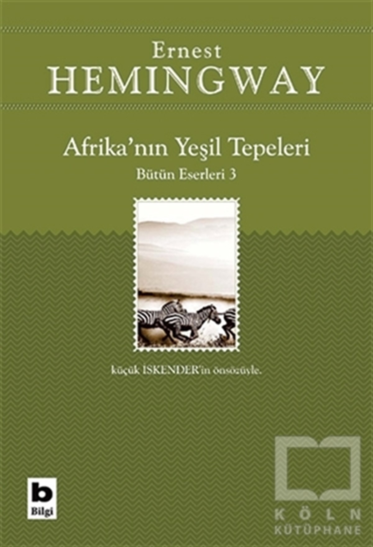 Ernest HemingwayAmerikan EdebiyatıAfrika’nın Yeşil Tepeleri Bütün Eserleri 3