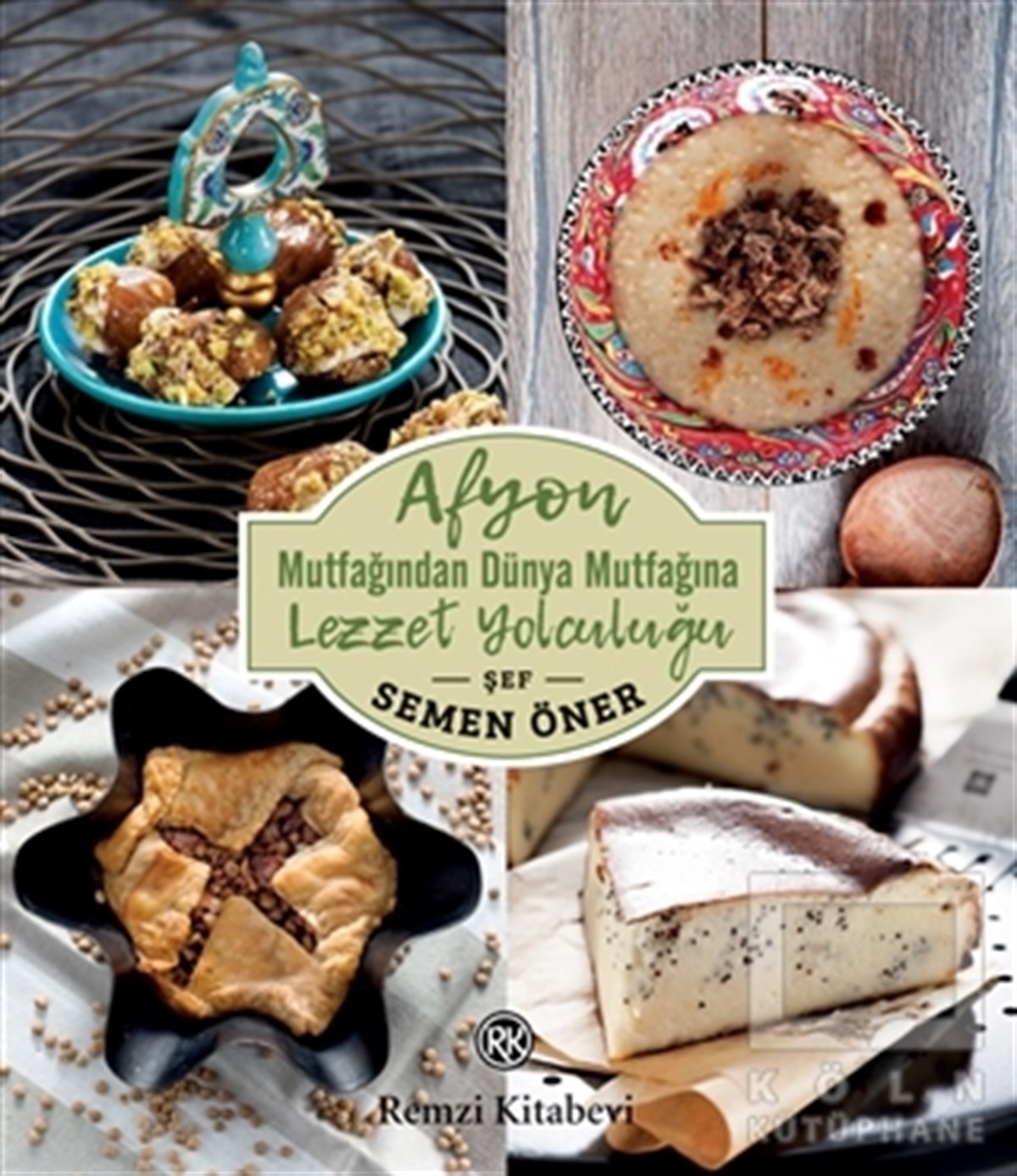 Semen ÖnerDünya Mutfağı KitaplarıAfyon Mutfağından Dünya Mutfağına Lezzet Yolculuğu