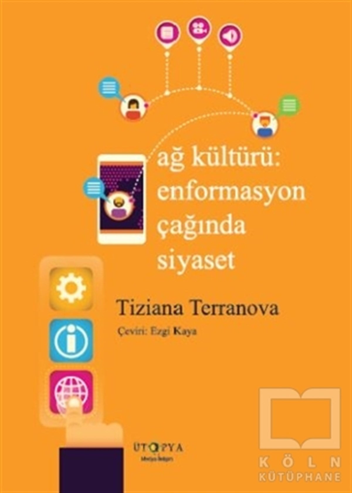 Tiziana TerranovaAraştırma & İnceleme ve Referans KitaplarıAğ Kültürü Enformasyon Çağında Siyaset