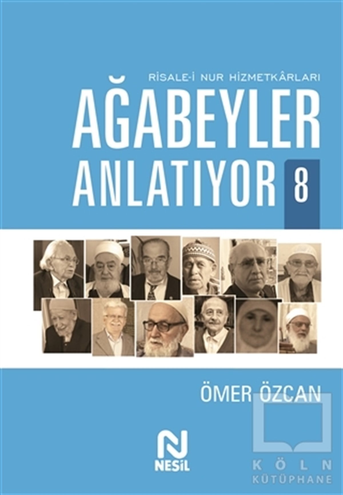 Ömer ÖzcanAnı & Mektup & Günlük KitaplarıAğabeyler Anlatıyor 8