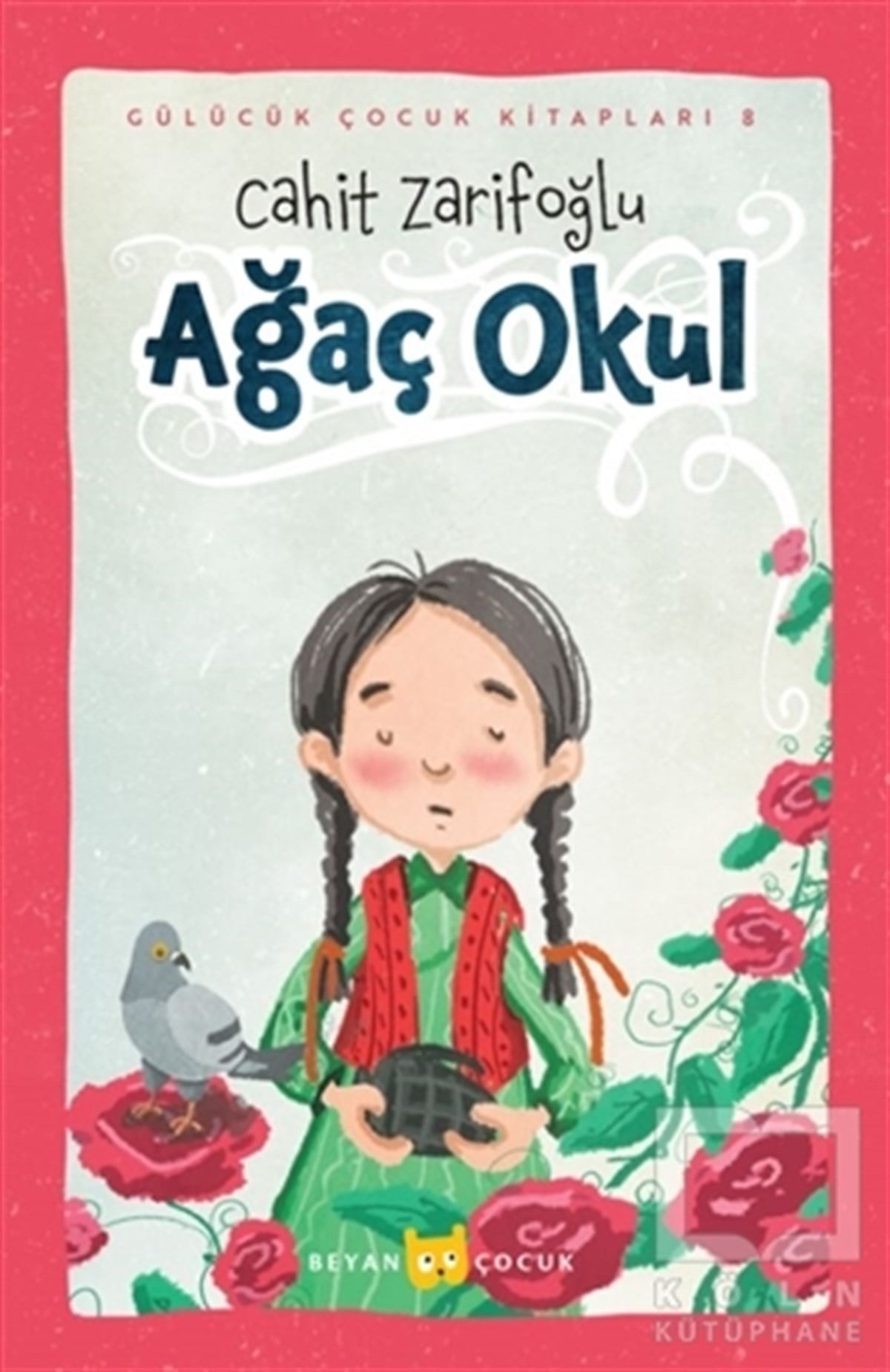 Cahit ZarifoğluÇocuk Hikaye KitaplarıAğaç Okul - Ciltli (Resimli)