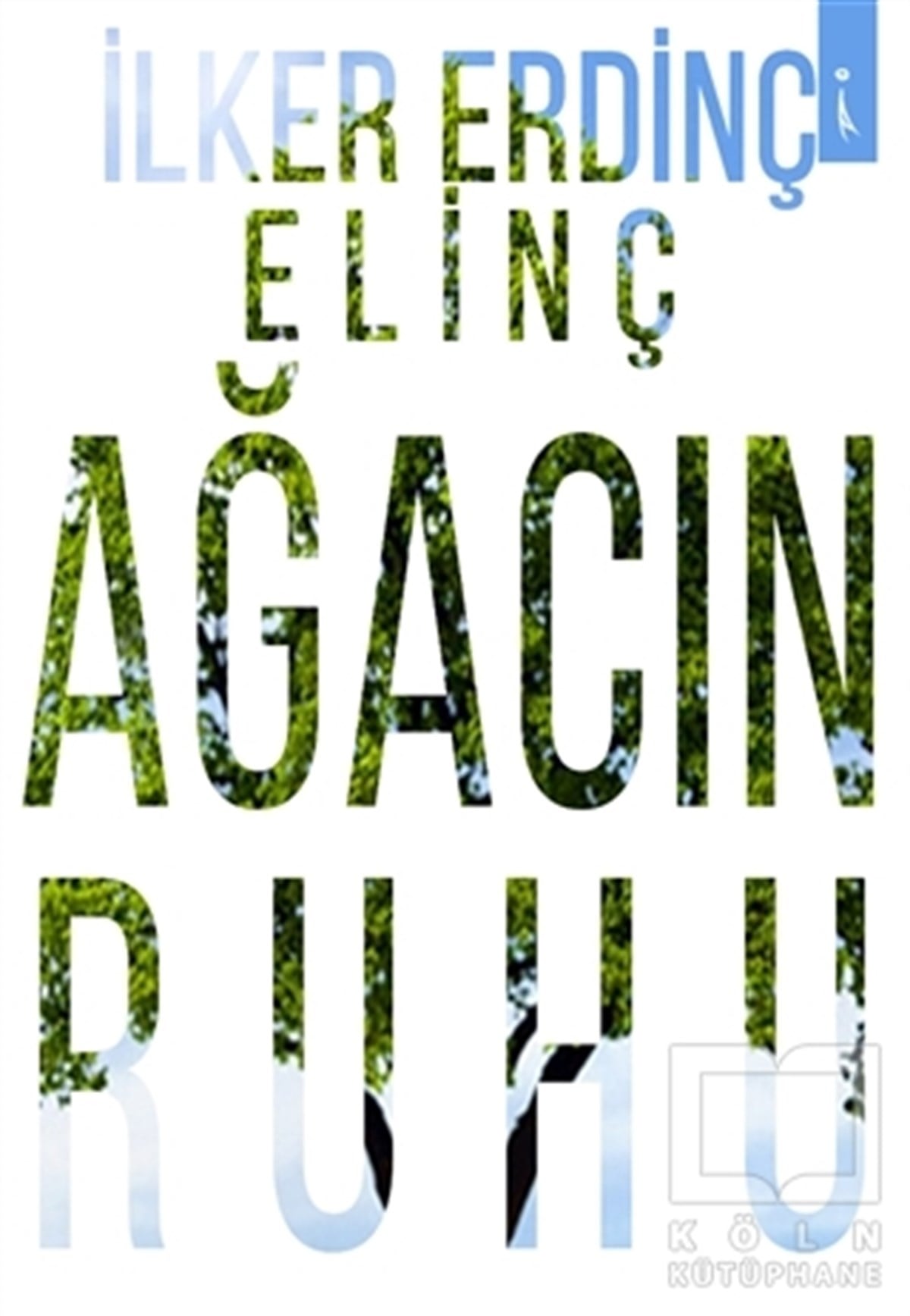 İlker Erdinç ElinçDenemeAğacın Ruhu