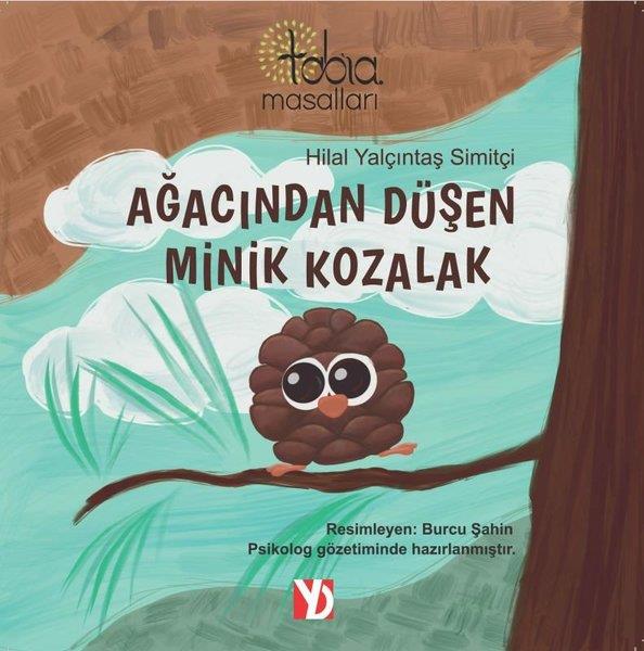 Hilal Yalçıntaş SimitçiOkul Öncesi Masal KitaplarıAğacından Düşen Minik Kozalak - Tabia Masalları