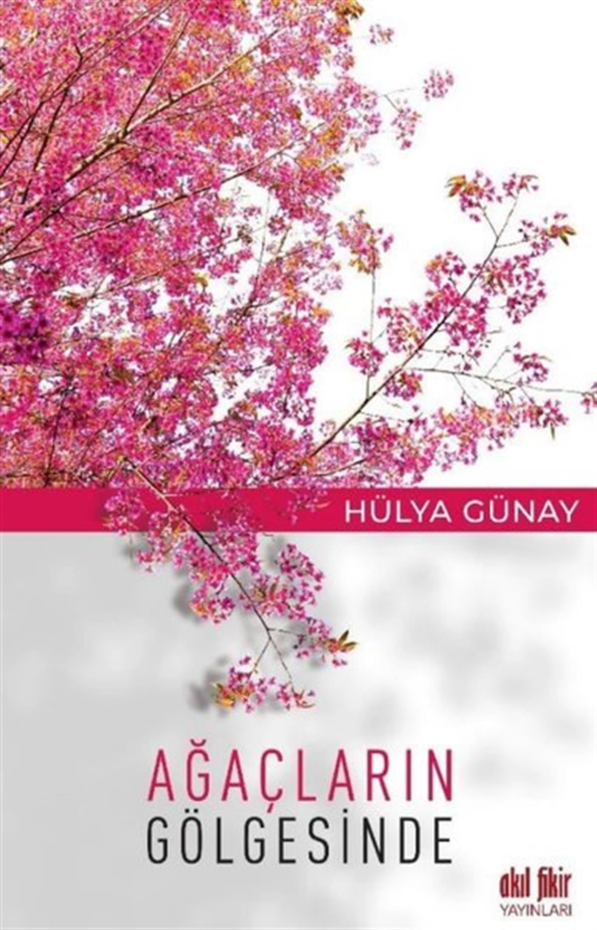 Hülya GünayDeneme KitaplarıAğaçların Gölgesinde