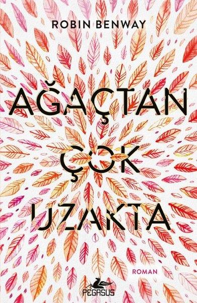 Robin BenwayDünya RomanAğaçtan Çok Uzakta