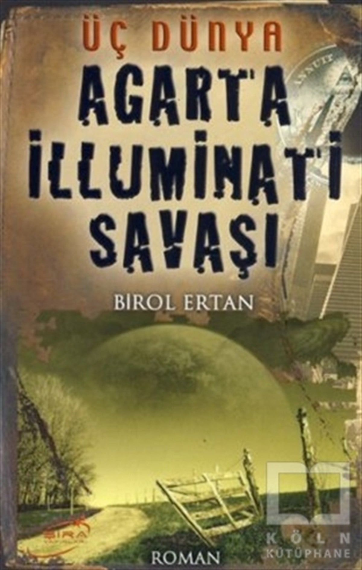 Birol ErtanAraştırma - İncelemeAgarta İlluminatı Savaşı