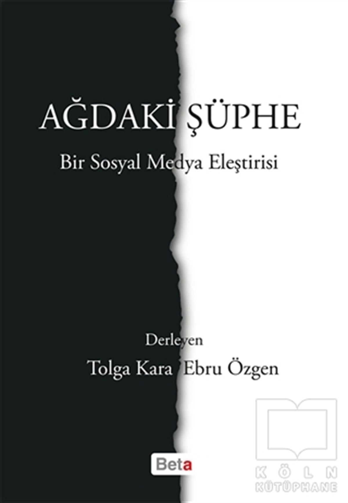 Tolga Karaİletişim - MedyaAğdaki Şüphe - Bir Sosyal Medya Eleştirisi