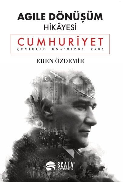 Eren ÖzdemirEkonomi KitaplarıAgile Dönüşüm Hikayesi - Cumhuriyet