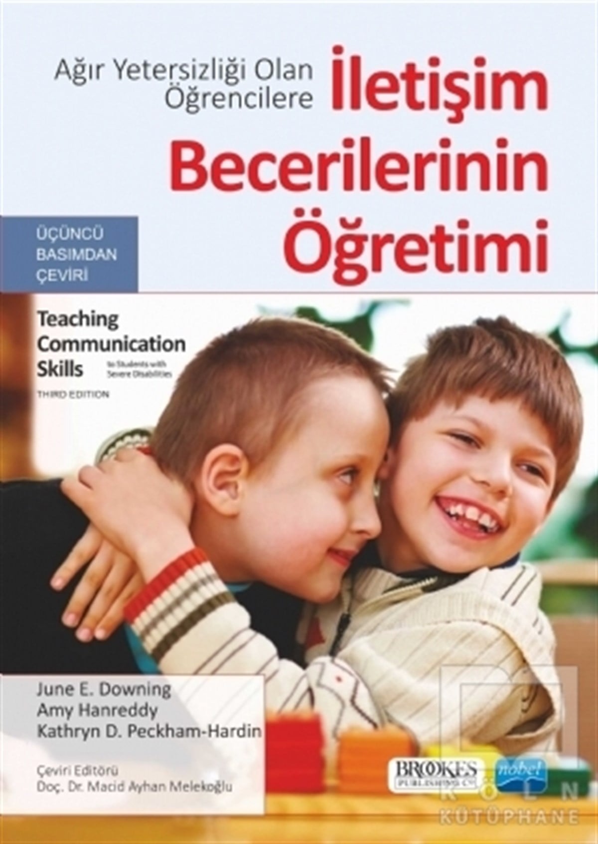 June E. DowningAkademikAğır Yetersizliği Olan Öğrencilere İletişim Becerilerinin Öğretimi