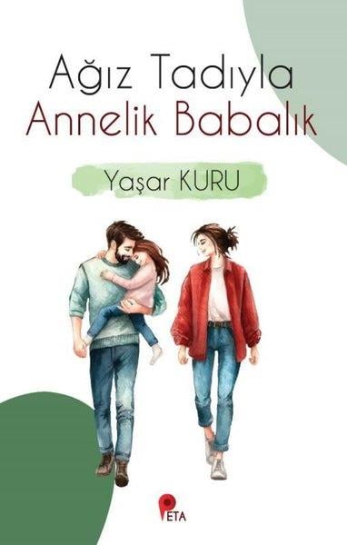 Yaşar KuruAile - ÇocukAğız Tadıyla Annelik Babalık