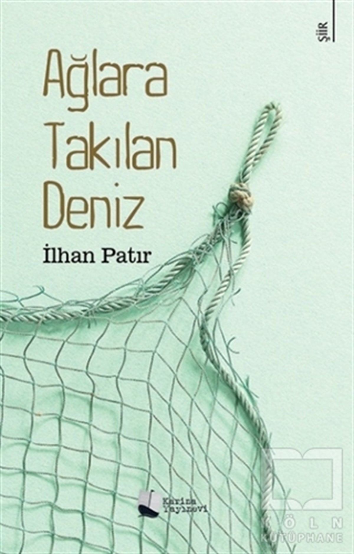 İlhan PatırŞiirAğlara Takılan Deniz