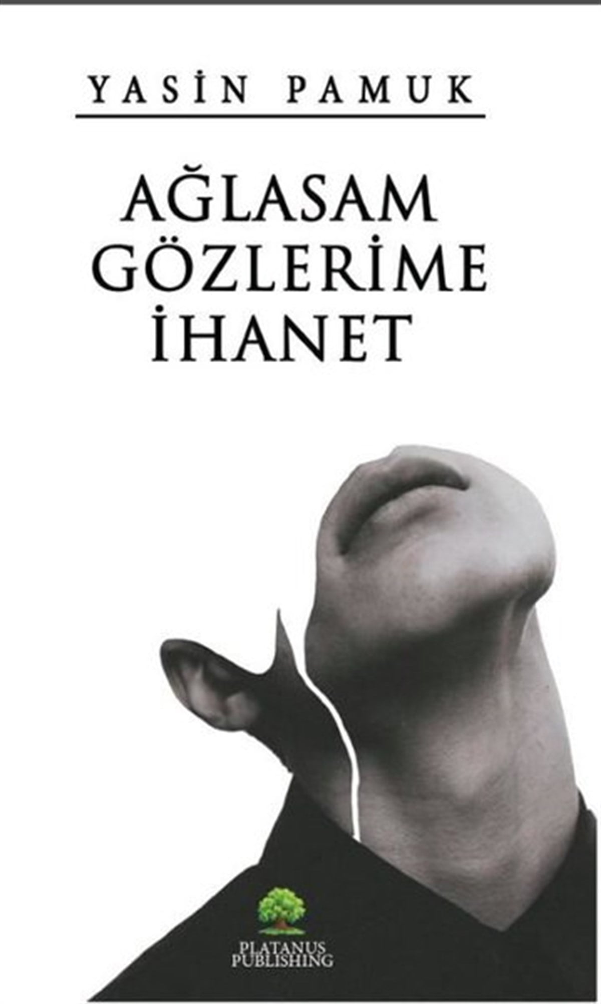 Yasin PamukTürk ŞiiriAğlasam Gözlerime İhanet