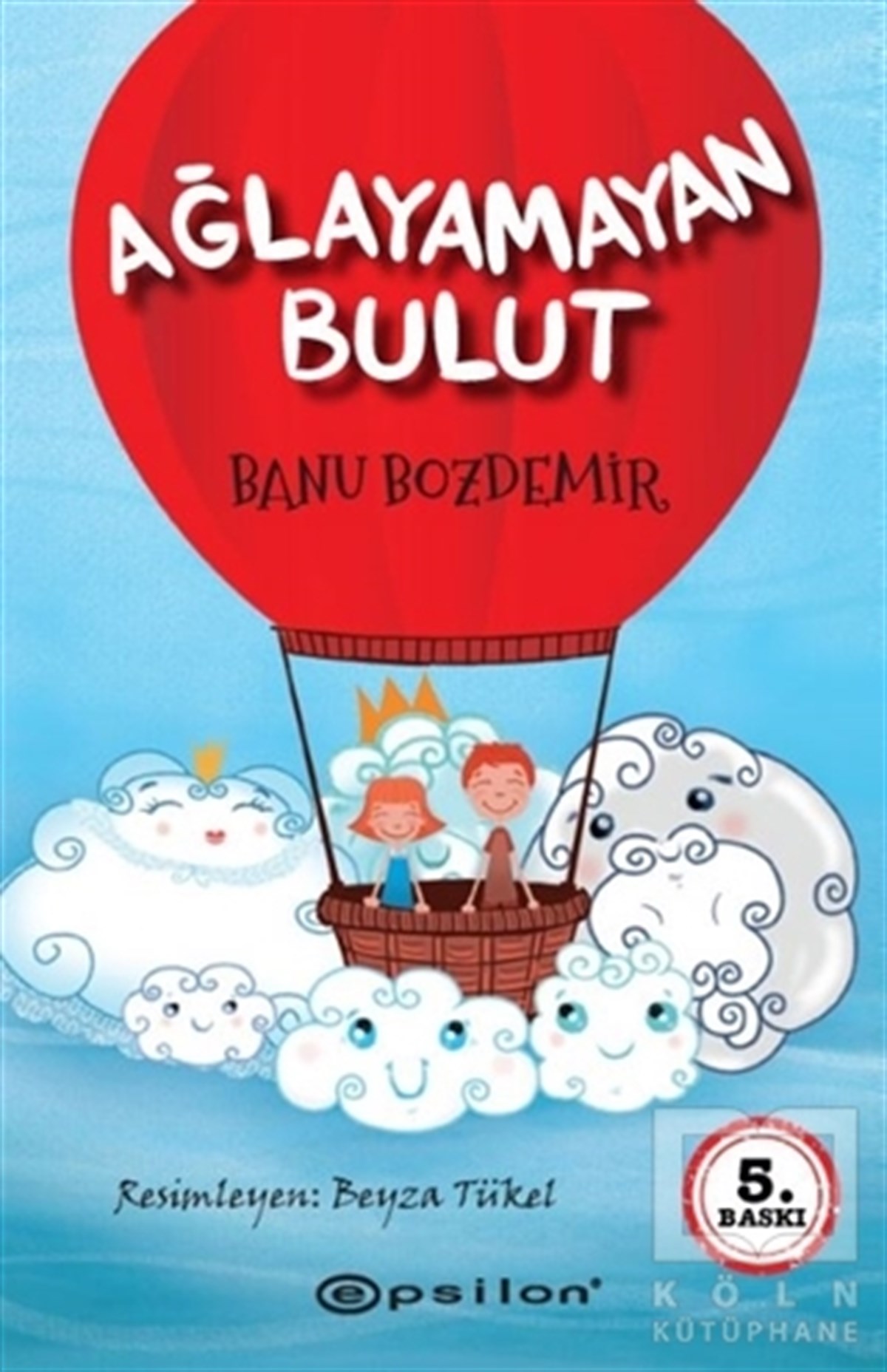 Banu BozdemirÇocuk RomanlarıAğlayamayan Bulut