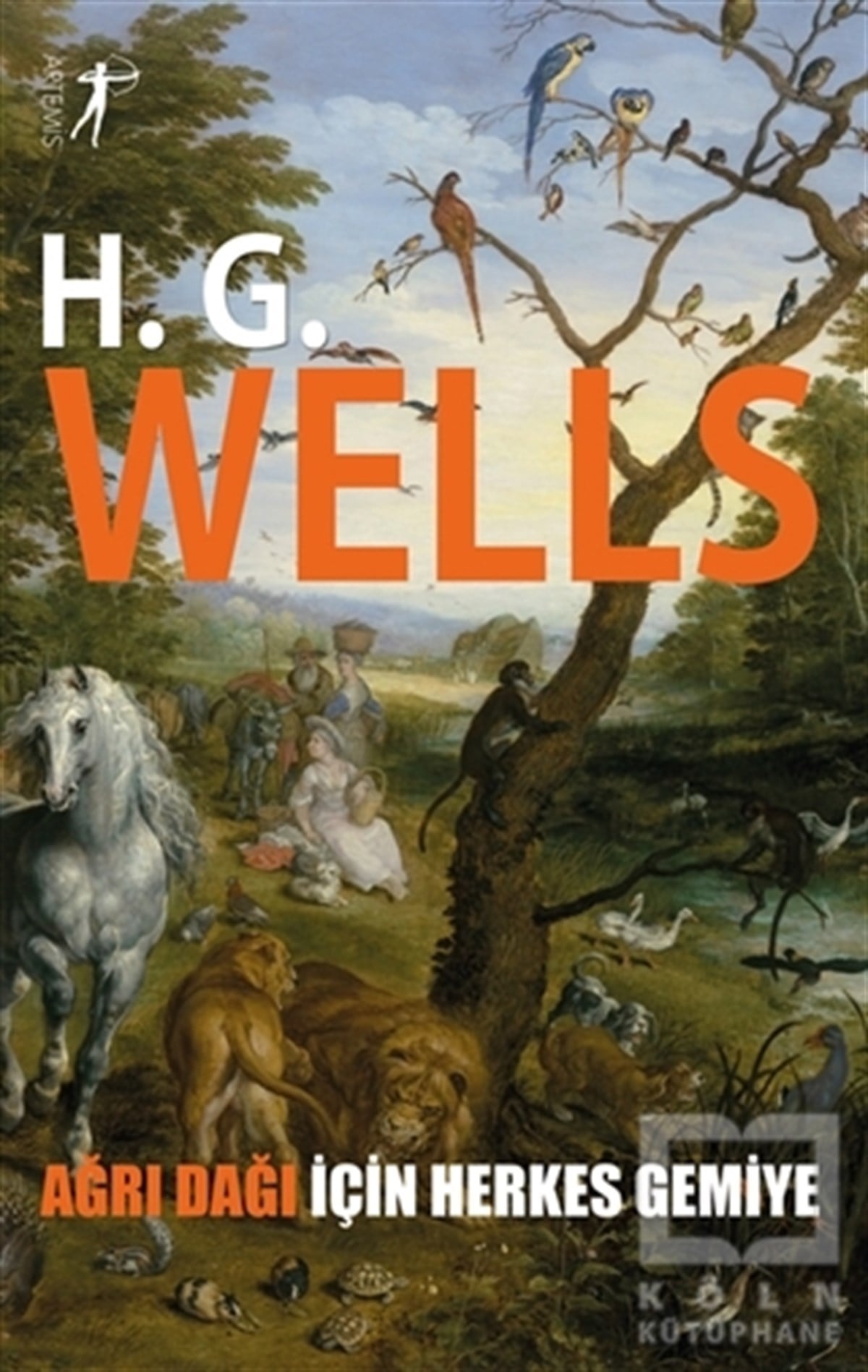 H. G. WellsDünya Klasikleri & Klasik KitaplarAğrı Dağı İçin Herkes Gemiye