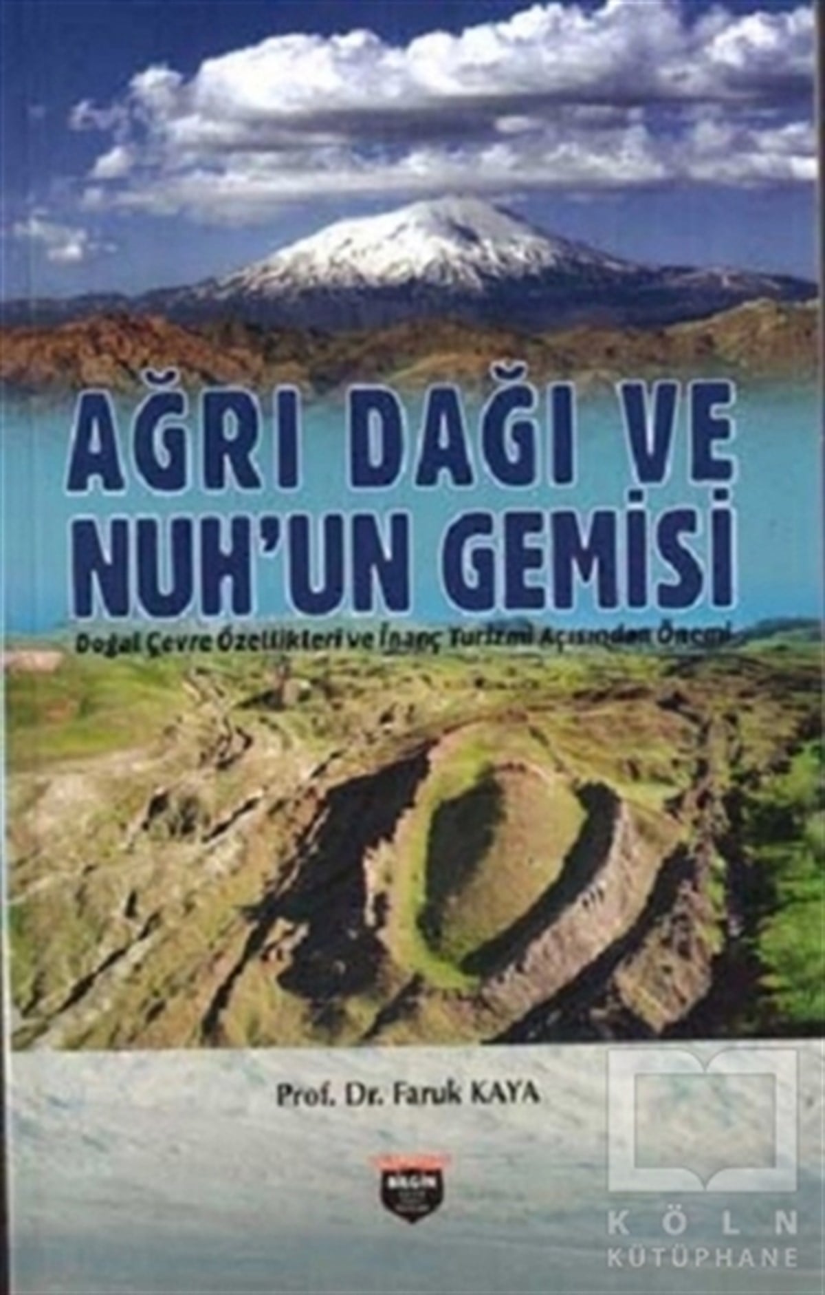 Faruk KayaGezi Referans KitaplarıAğrı Dağı ve Nuh'un Gemisi