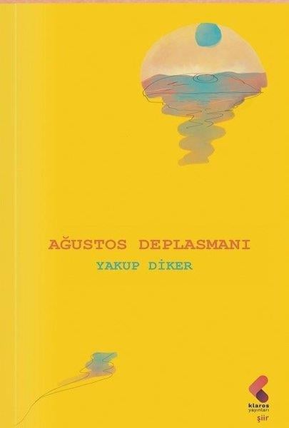 Yakup DikerTürk ŞiiriAğustos Deplasmanı