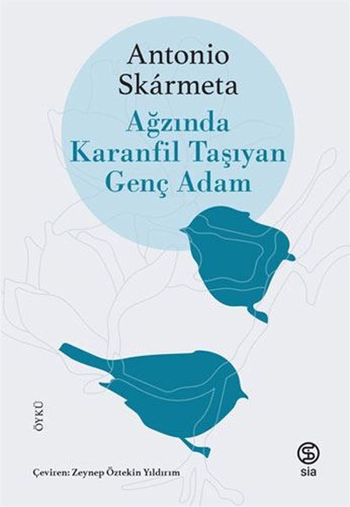 Antonio SkarmetaDünya RomanAğzında Karanfil Taşıyan Genç Adam