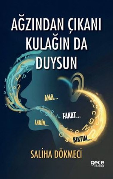 Saliha DökmeciKişisel Gelişim KitaplarıAğzından Çıkanı Kulağın da Duysun