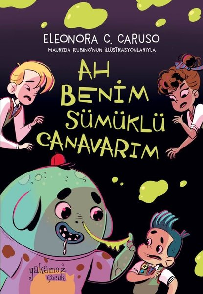 Eleonora C. CarusoFantastik / Bilim KurguAh Benim Sümüklü Canavarım