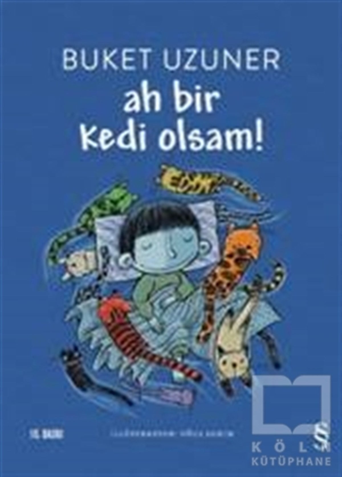 Buket UzunerRoman-ÖyküAh Bir Kedi Olsam!