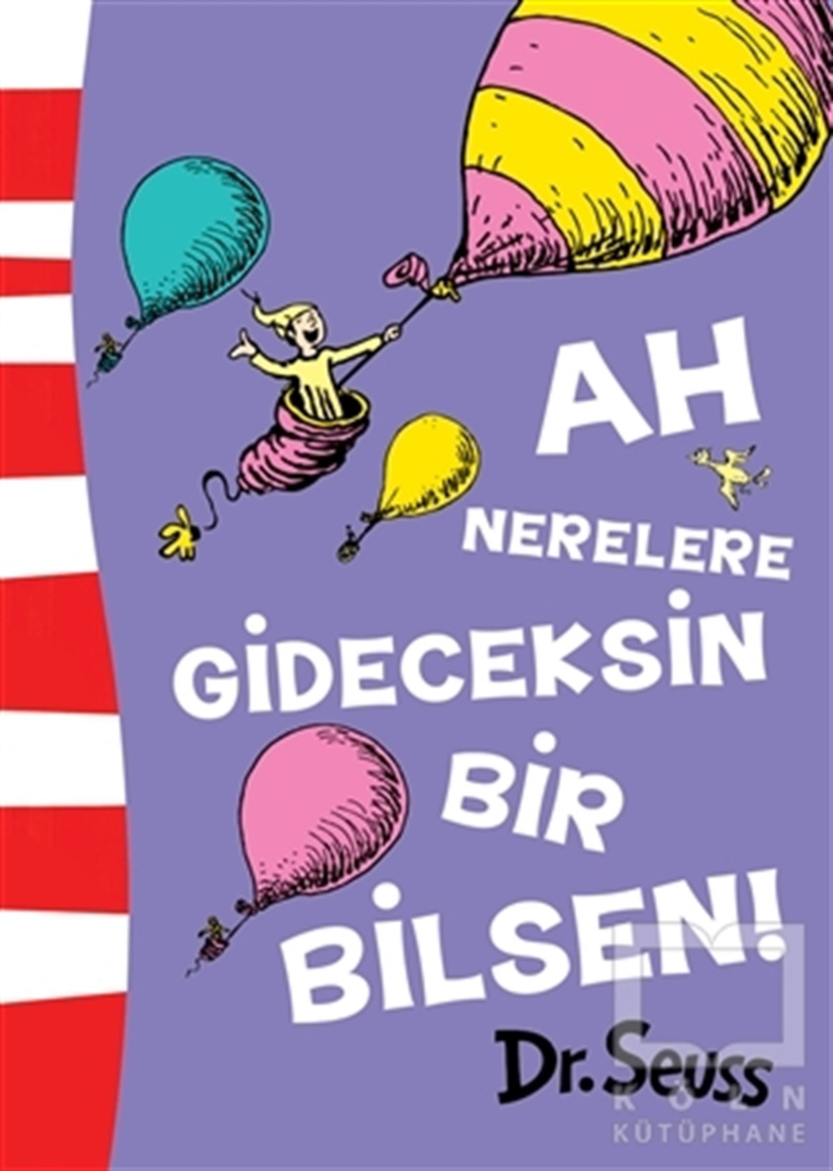 Dr. SeussHikayelerAh Nerelere Gideceksin Bir Bilsen!