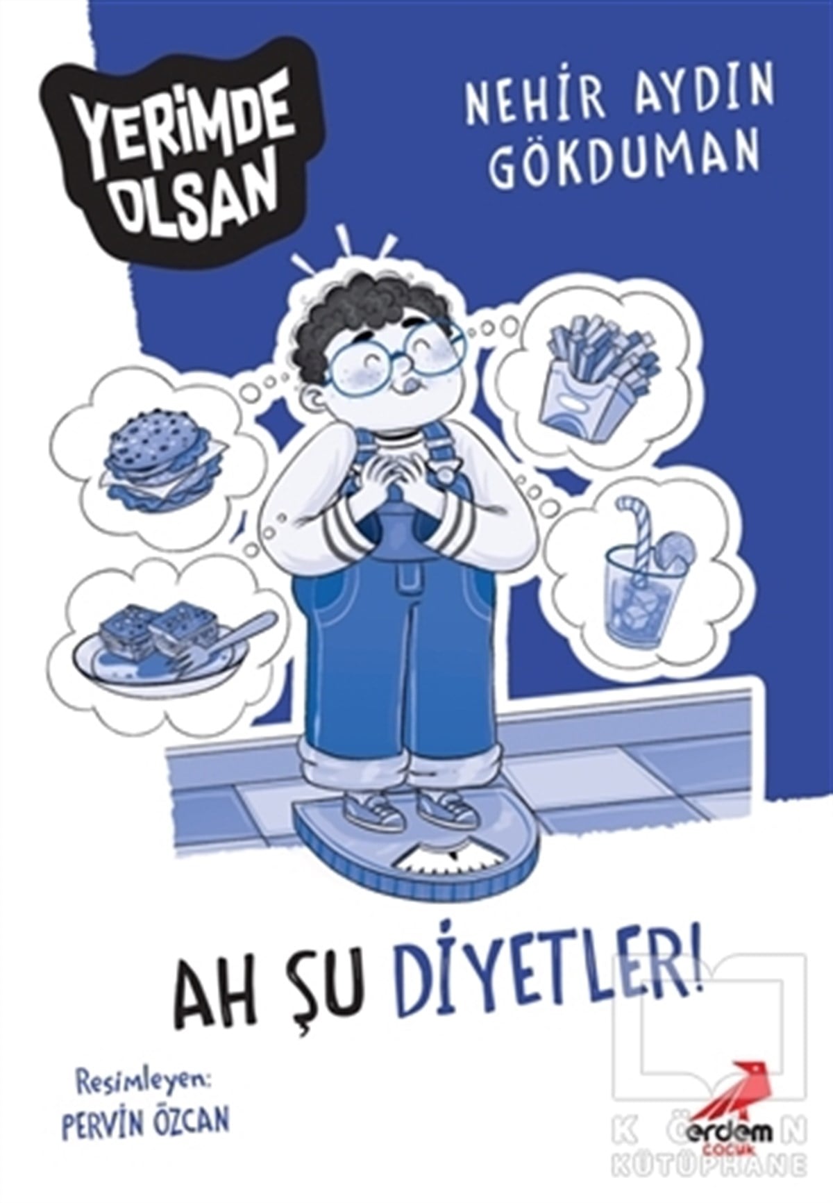 Nerhir Aydın GökdumanÇocuk Hikaye KitaplarıAh Şu Diyetler! - Yerimde Olsan