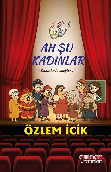 Özlem İcikTürk OyunlarıAh Şu Kadınlar - Kadınlarla Skeçler
