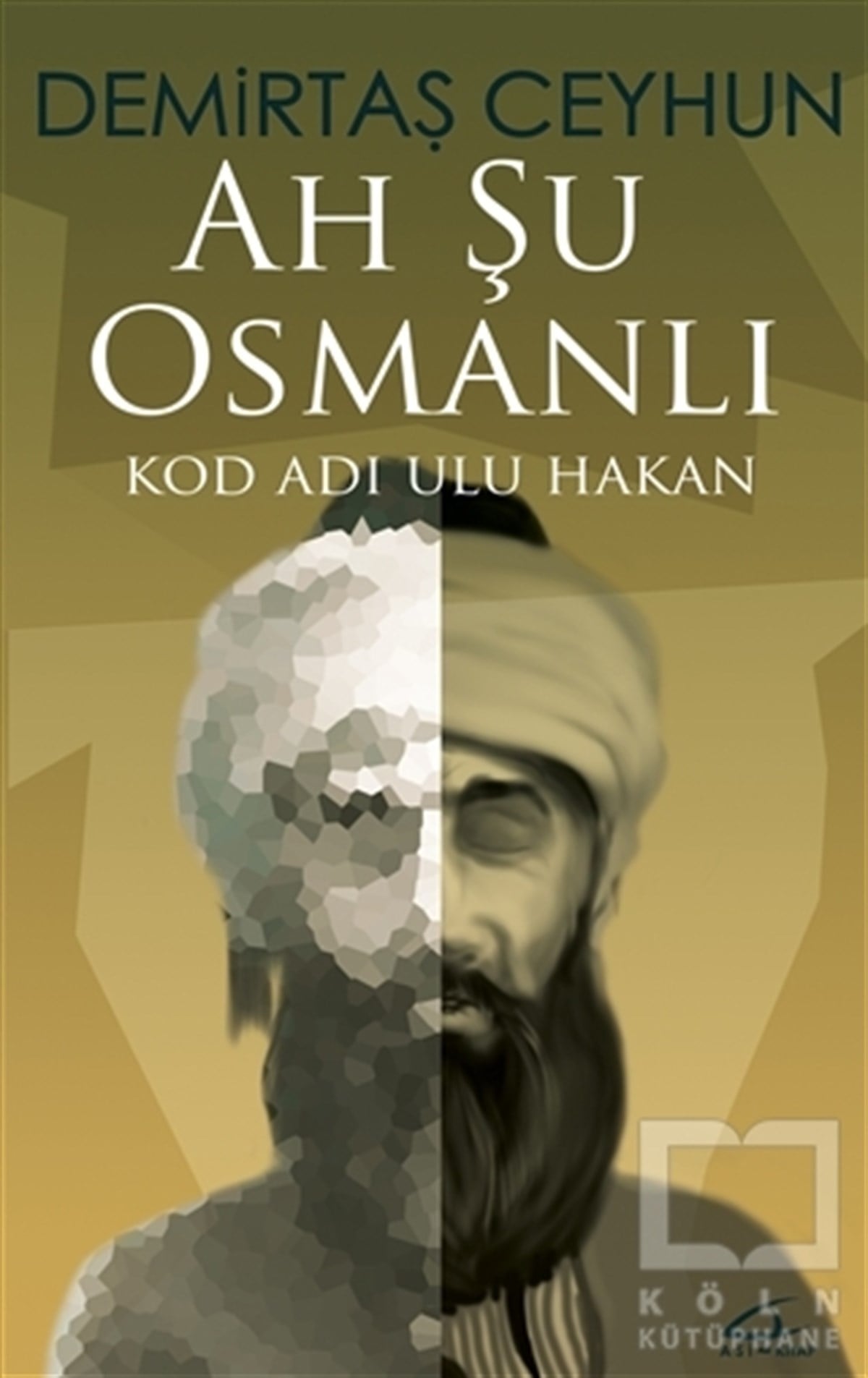 Demirtaş CeyhunOsmanlı TarihiAh Şu Osmanlı