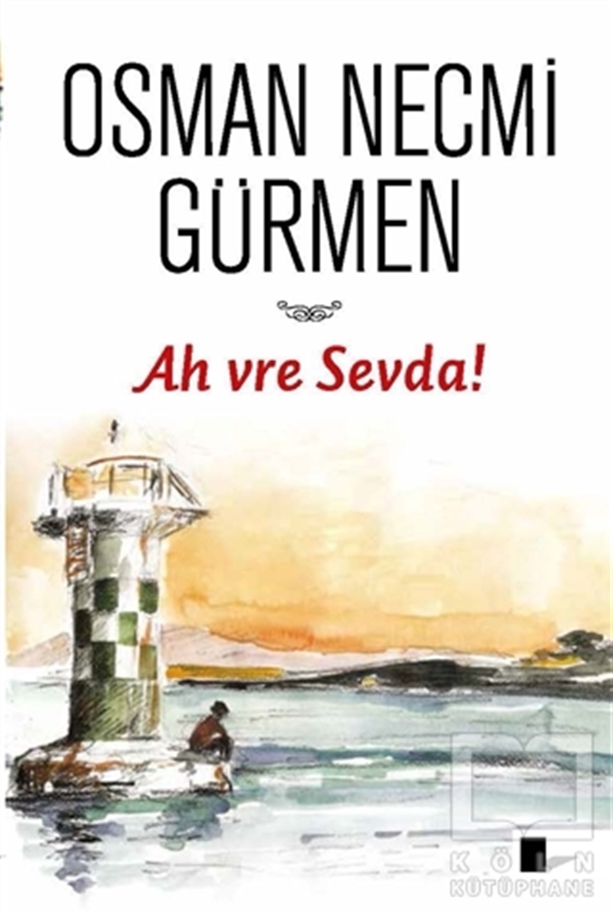 Osman Necmi GürmenRomanAh vre Sevda!