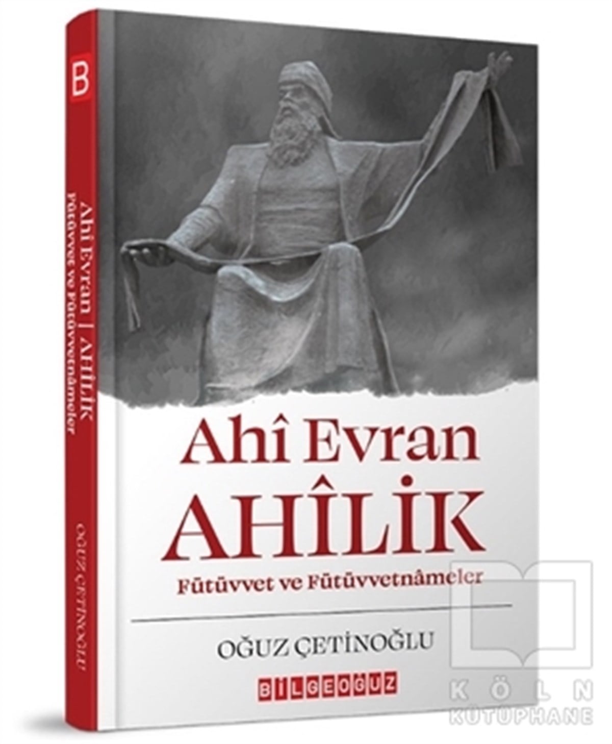 Oğuz ÇetinoğluTarihi Biyografi ve Otobiyografi KitaplarıAhi Evran Ahilik