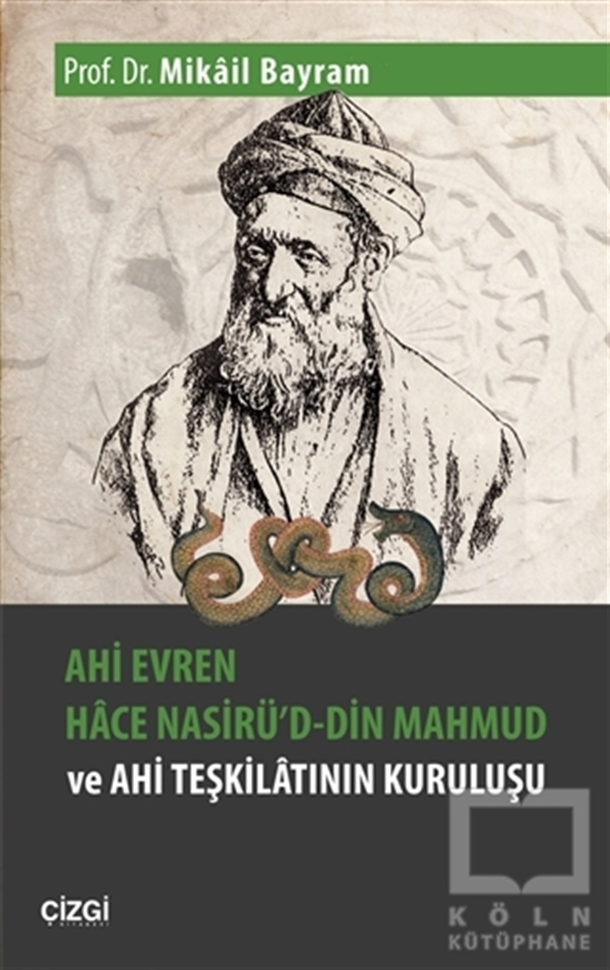Mikail BayramAraştırma - İncelemeAhi Evren Hace Nasirü'd-din Mahmud ve Ahi Teşkilatının Kuruluşu