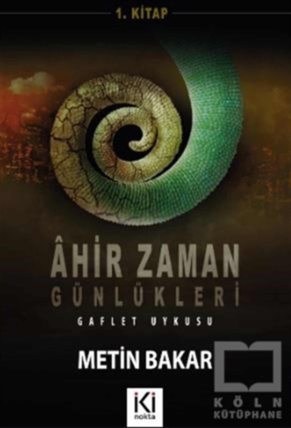 Metin BakarFantastik Kitaplar & Fantastik RomanlarAhir Zaman Günlükleri 1